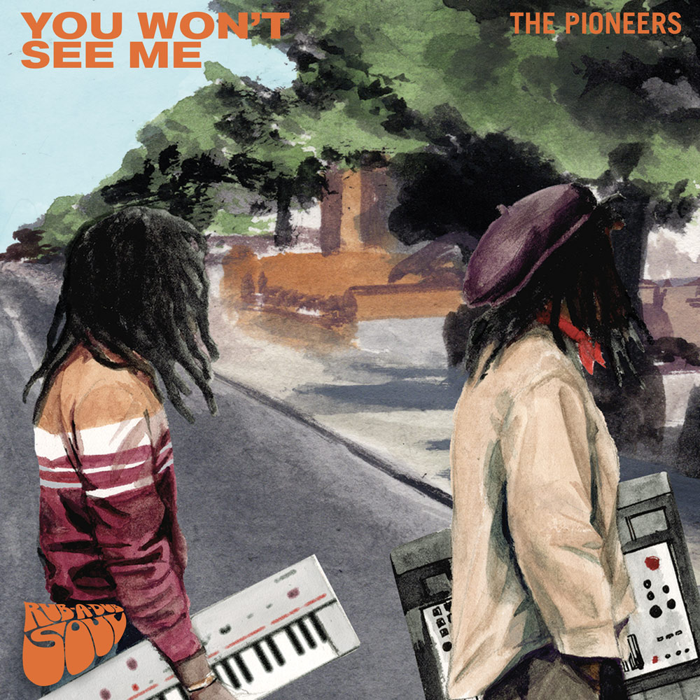 The Pioneers - You Won’t See Me