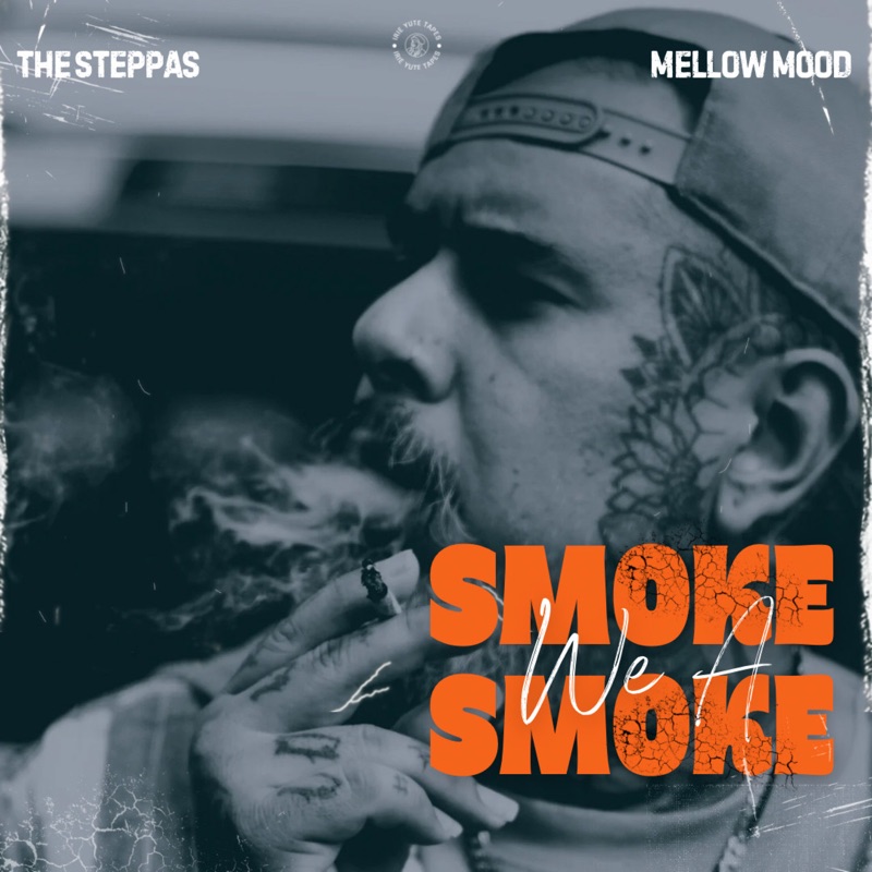 The Steppas & Mellow Mood - Smoke We A Smoke