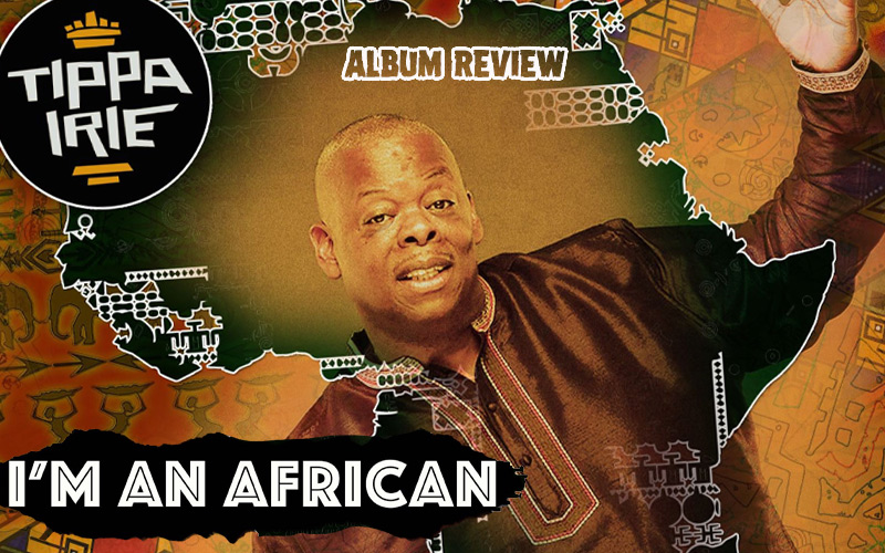Album Review: Tippa Irie - I'm An African