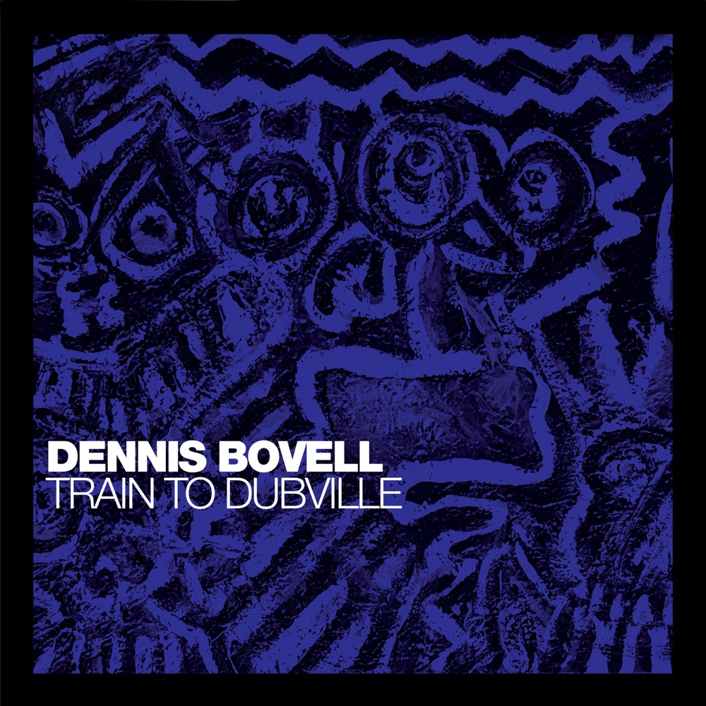 Dennis Bovell - Train to dUbville