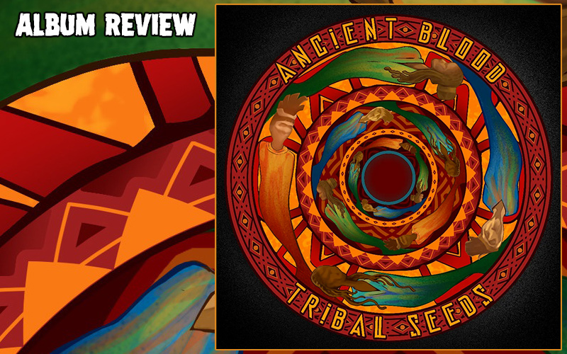 Album Review: Tribal Seeds - Ancient Blood
