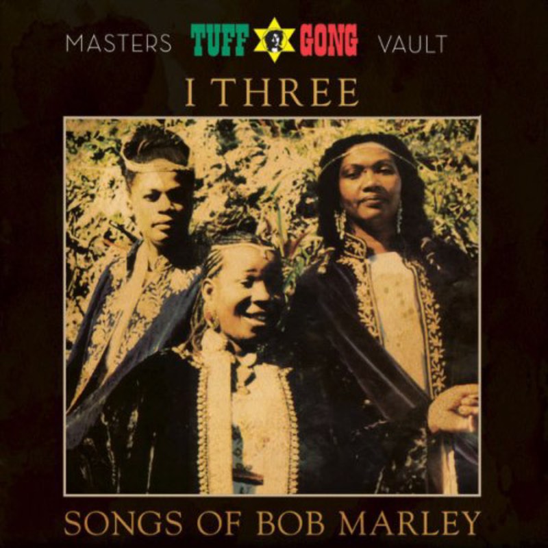 I-Three - Songs of Bob Marley (From the Masters Vault) Remastered