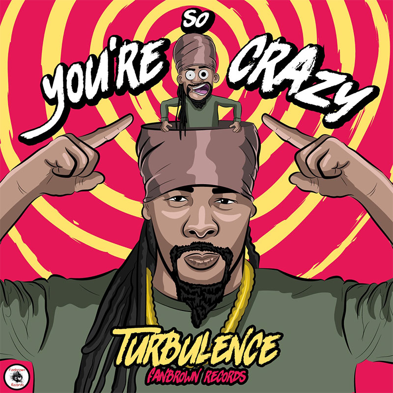 Turbulence - You're So Crazy