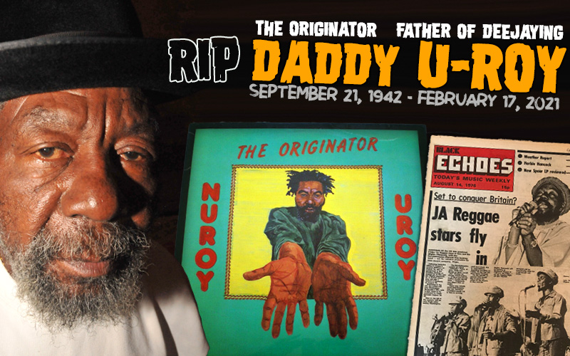 RIP U-Roy - Wake the Heavens and Tell The Angels!