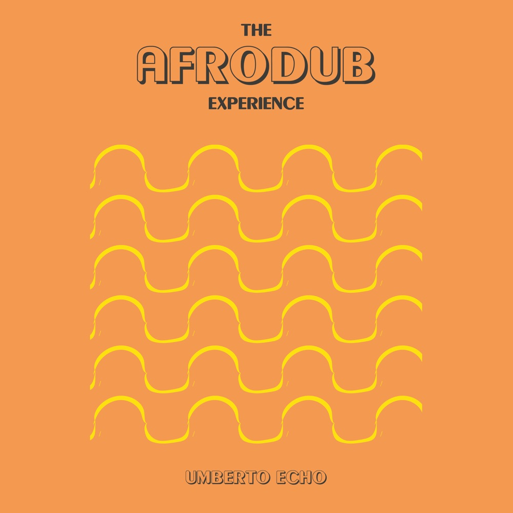 Umberto Echo - The Afrodub Experience