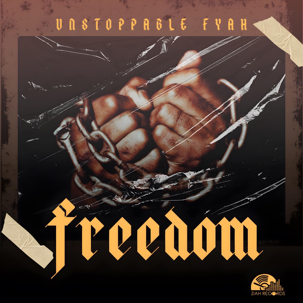 Unstoppable Fyah - Freedom