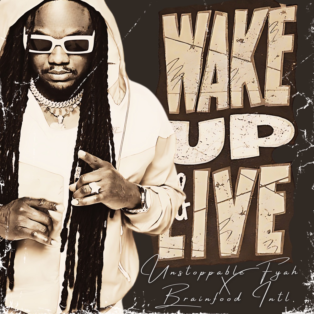 Unstoppable Fyah & Brainfood Intl. - Wake Up And Live