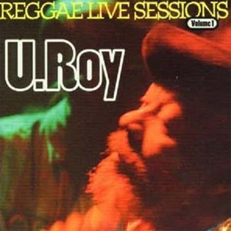 U-Roy - Reggae Live Sessions