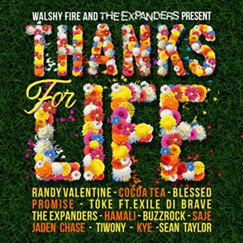 Walshy Fire & The Expanders Present - Thanks For Life