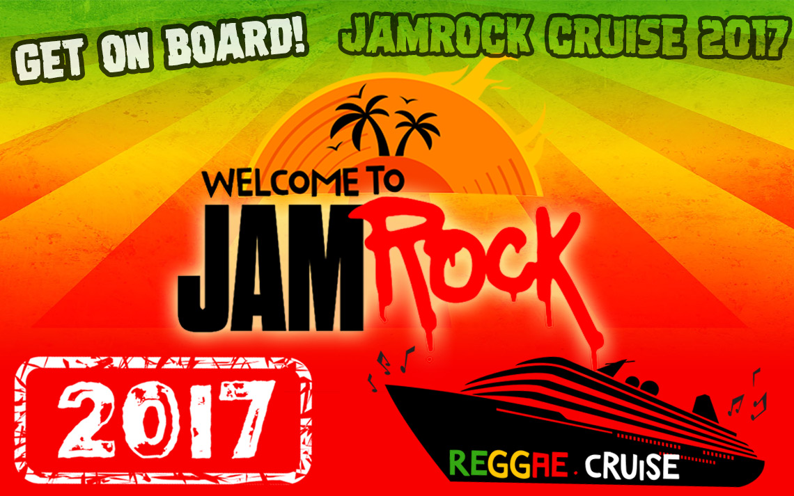 Welcome To Jamrock Reggae Cruise 2017