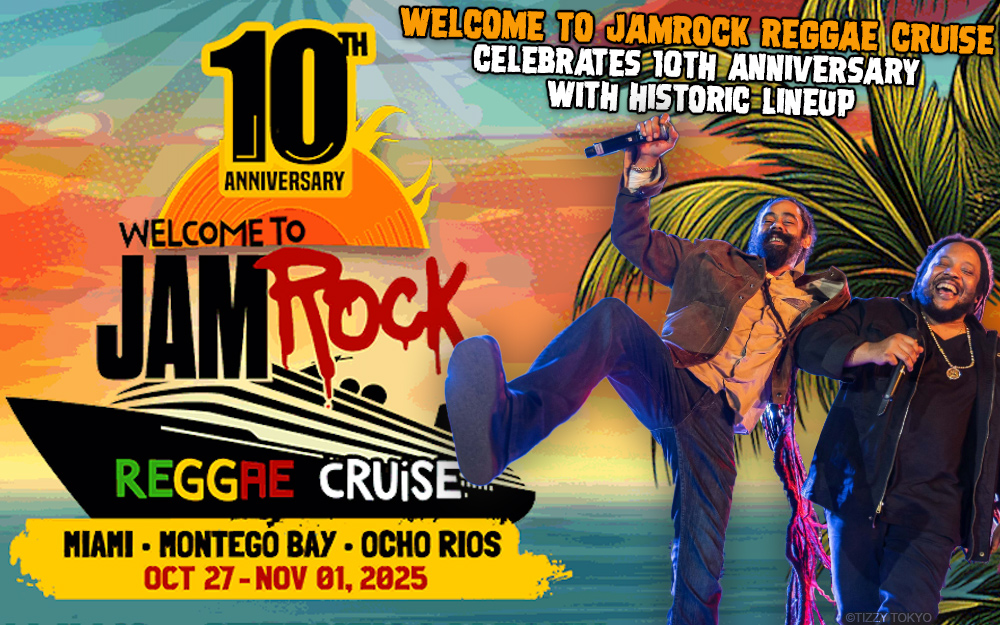 Welcome To Jamrock Reggae Cruise Celebrates 10th Anniversary With Historic Lineup