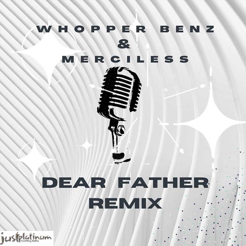 Whopper Benz & Merciless - Dear Father (Remix)