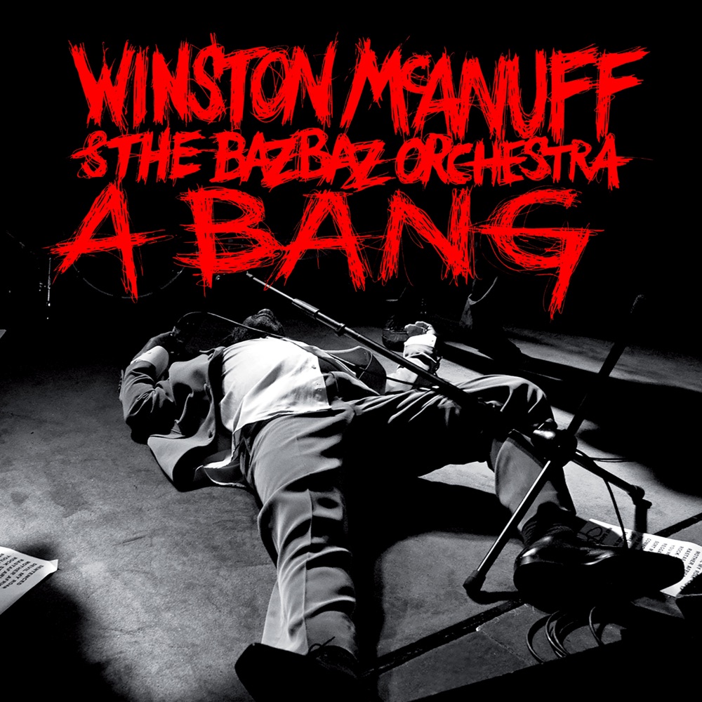 Winston McAnuff x The Bazbaz Orchestra - A Bang