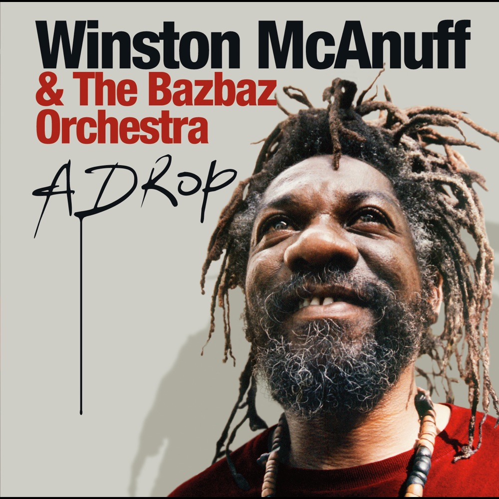 Winston McAnuff x The Bazbaz Orchestra - A Drop