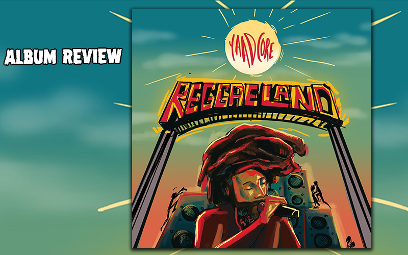 Album Review: Yaadcore - Reggaeland