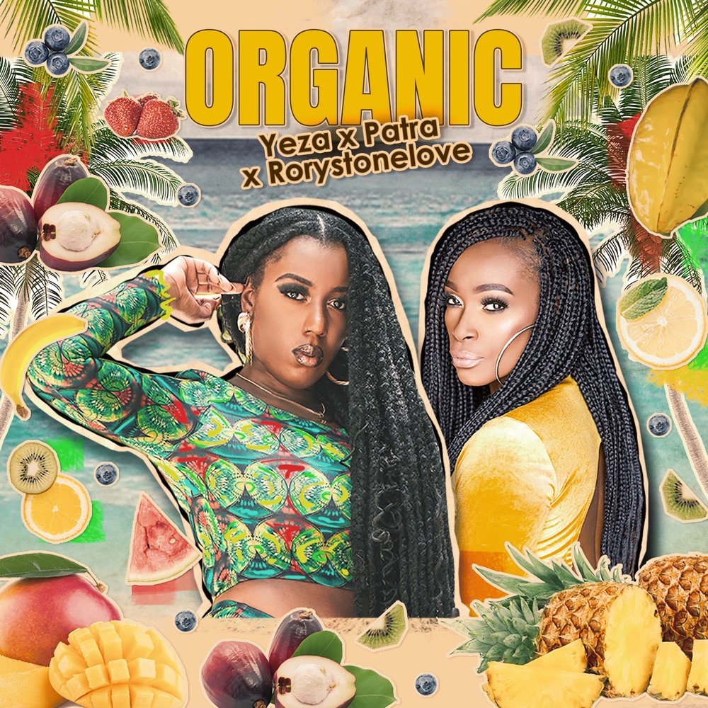 Yeza, Patra & Rorystonelove - Organic
