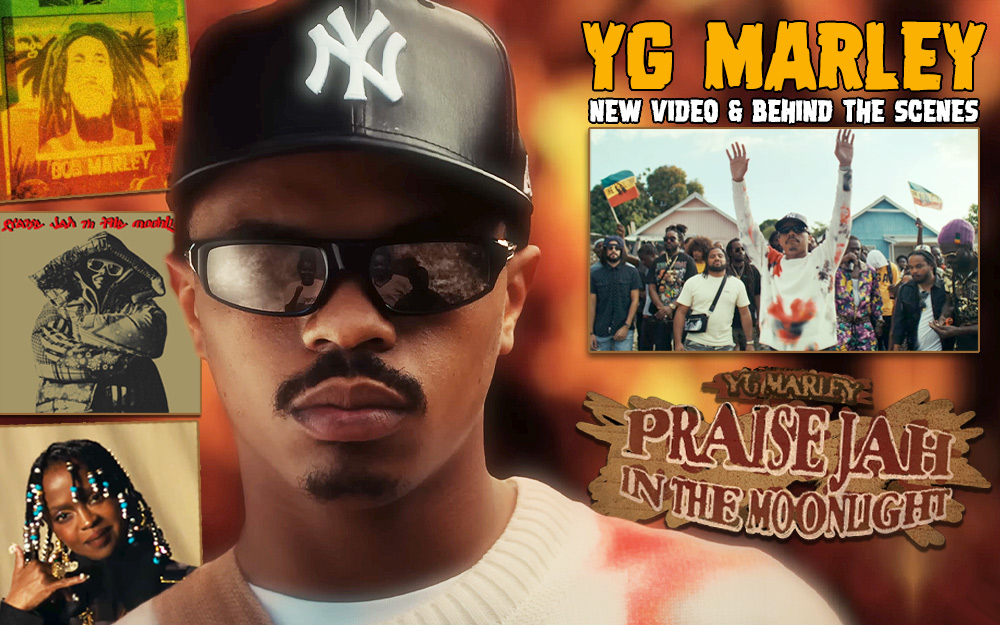 YG Marley - Praise Jah In The Moonlight | New Video & Behind The Scenes