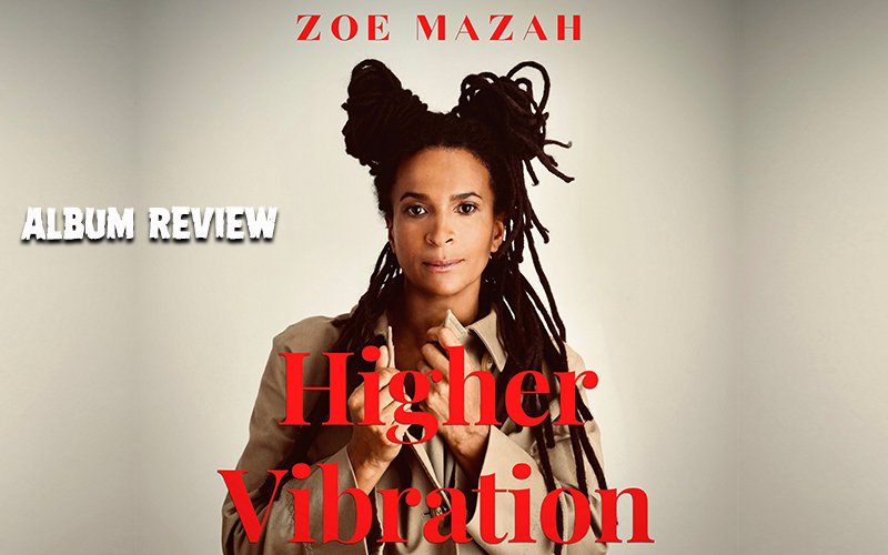 Album Review: Zoe Mazah - Higher Vibration