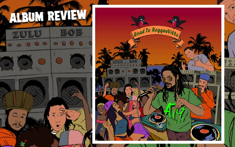 Album Review: Zulu Bob - Road To ReggaeVille