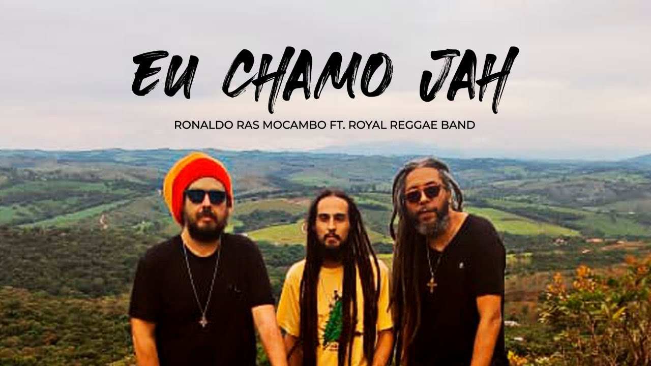 Ronaldo Ras Mocambo feat. Royal Reggae Band - Eu Chamo Jah [4/7/2023]