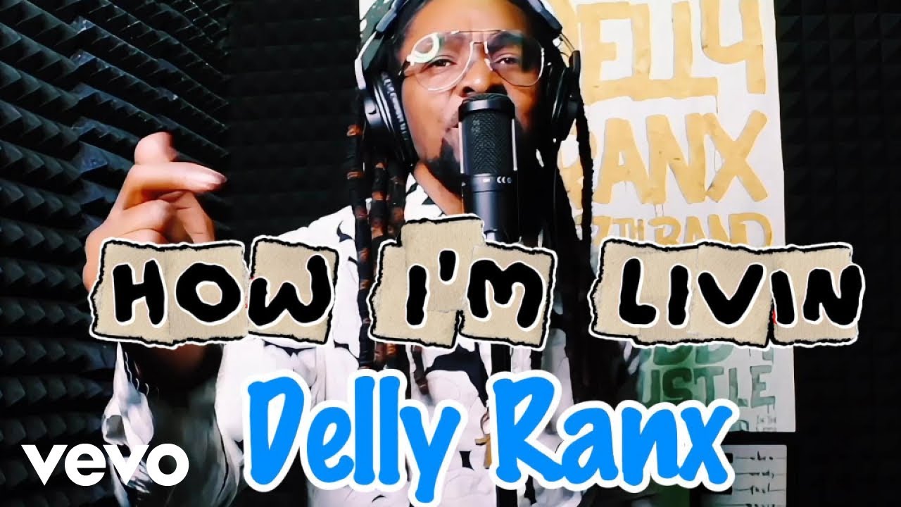 Delly Ranx - How I'm Living