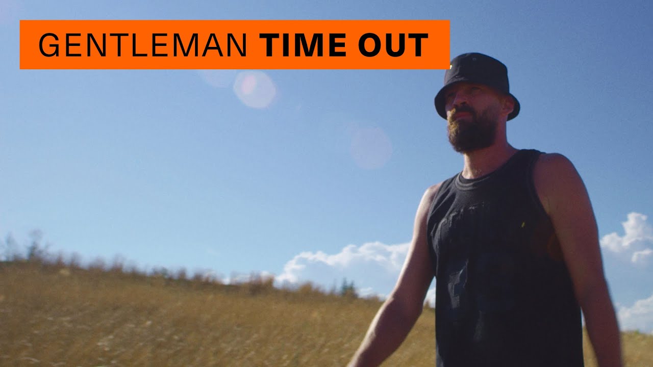 Gentleman - Time Out [8/7/2020]