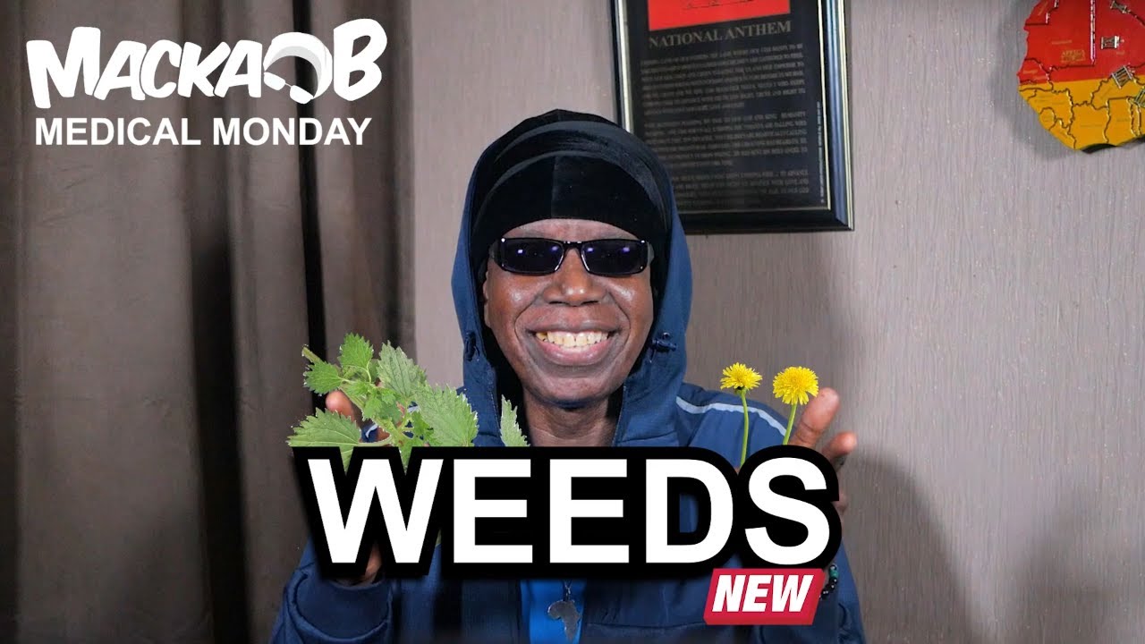 Macka B Medical Monday - Weeds [6/6/2022]