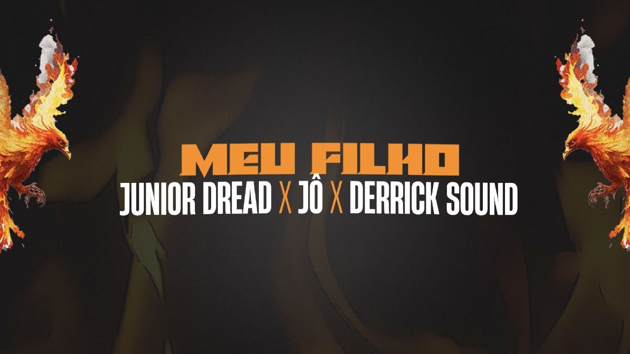 Junior Dread & Jô & Derrick Sound - Meu Filho (Lyric Video) [12/18/2023]