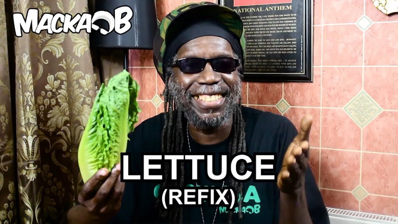 Macka B's Wha Me Eat Wednesdays - Lettuce (Refix) [5/30/2018]