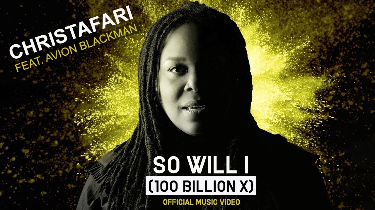 Christafari feat. Avion Blackman - So Will I (100 Billion X) [8/7/2020]