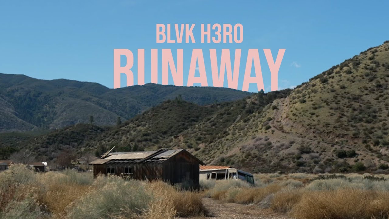 Blvk H3ro - Runaway [3/3/2024]