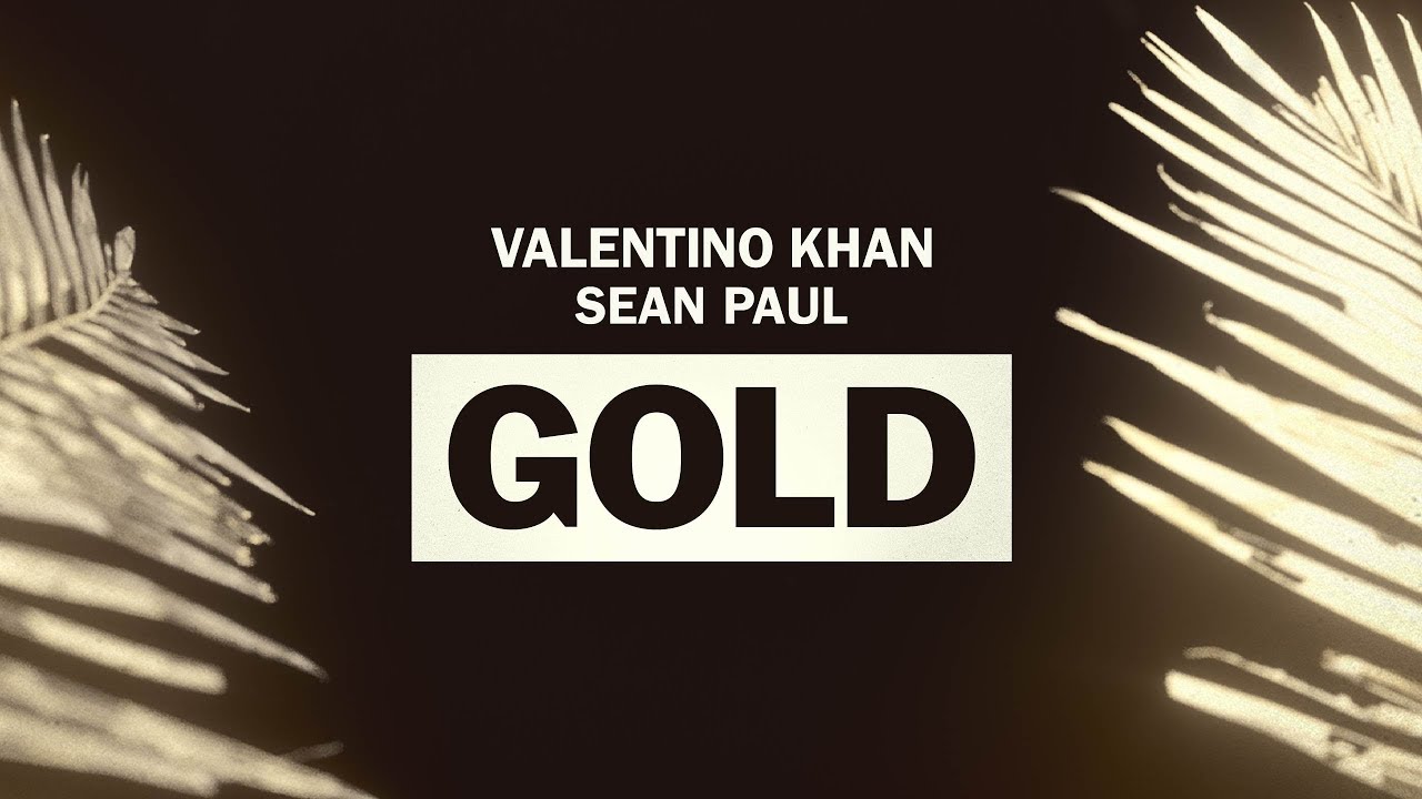 Valentino Khan feat. Sean Paul - Gold (Lyric Video) [10/27/2017]