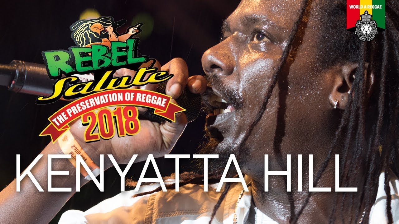Kenyatta Hill @ Rebel Salute 2018 [1/12/2018]