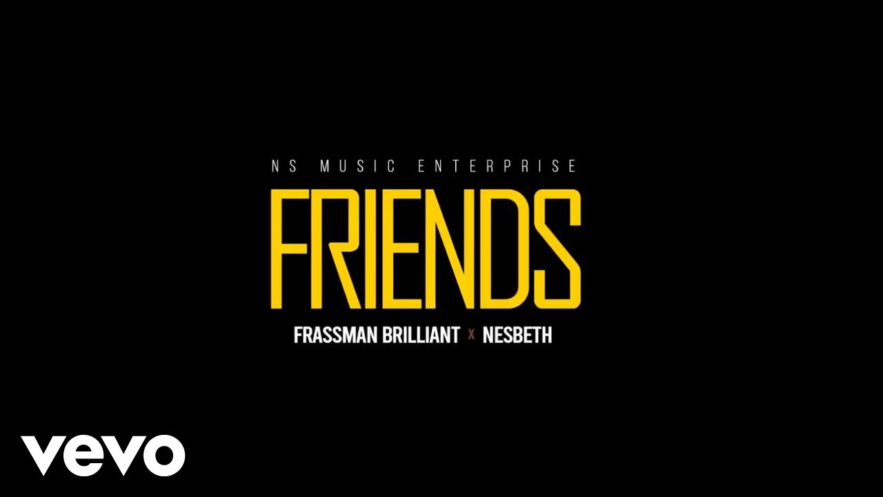 Frassman Brilliant x Nesbeth - Friends (Lyric Video) [12/11/2022]
