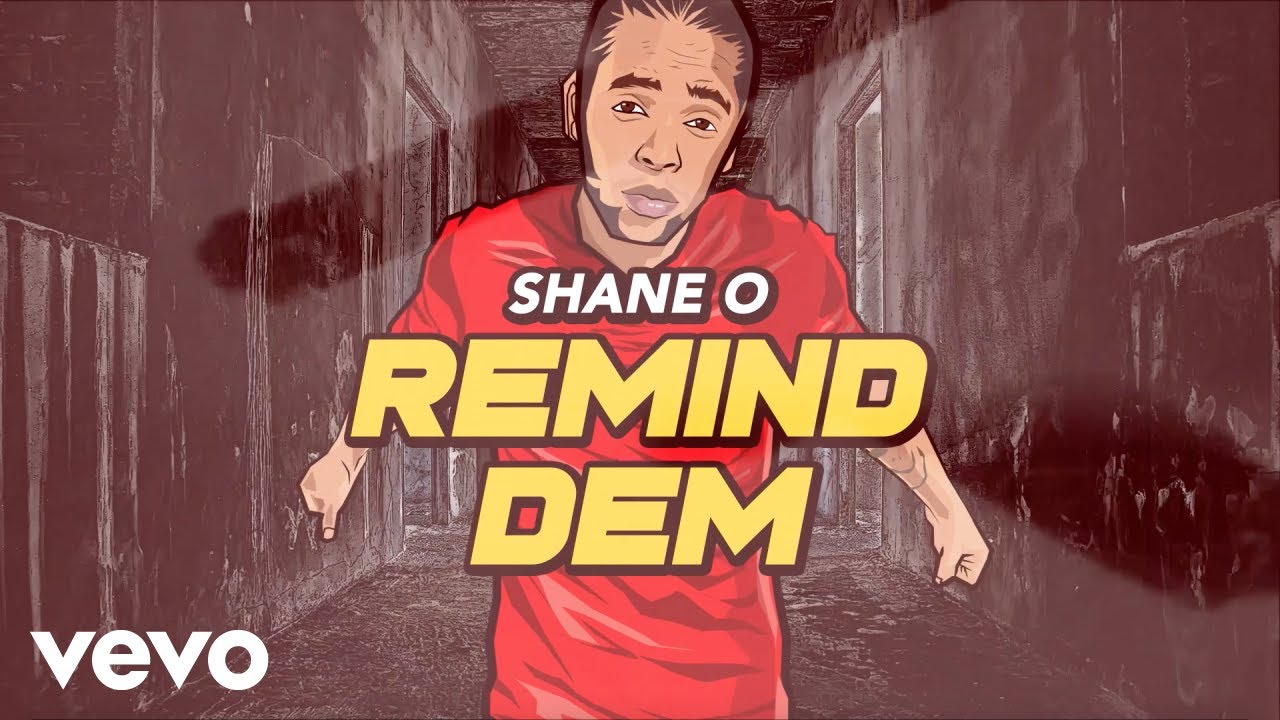 Shane O - Remind Dem (Lyric Video) [8/23/2019]