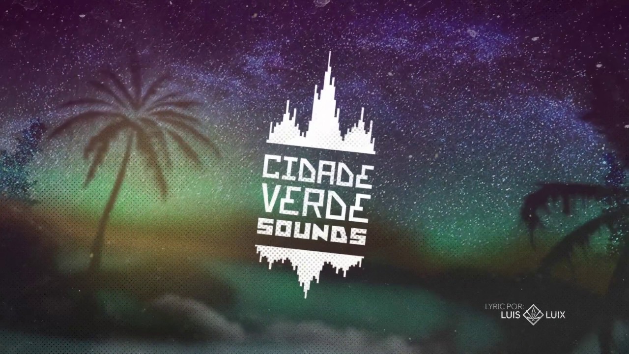 Cidade Verde Sounds - 50 Graus (Lyric Video) [11/16/2017]