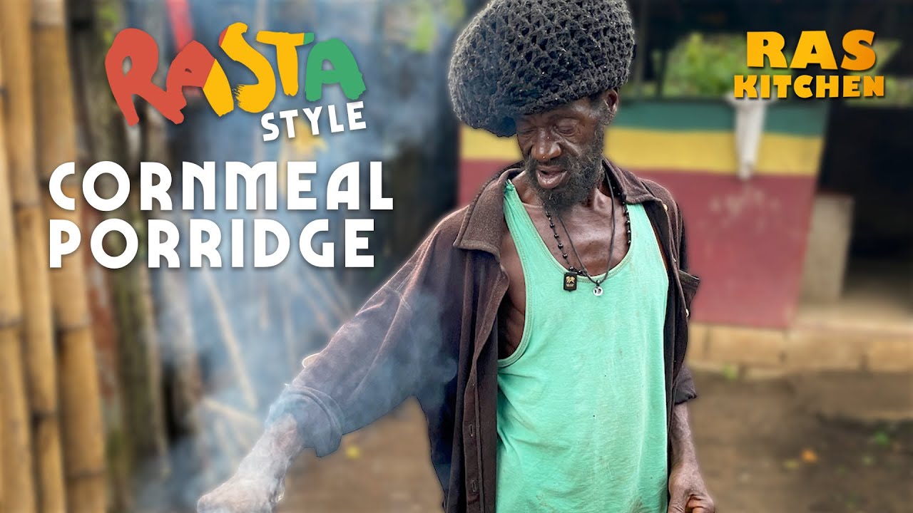 Ras Kitchen - Rasta Style Cornmeal Porridge [7/23/2021]