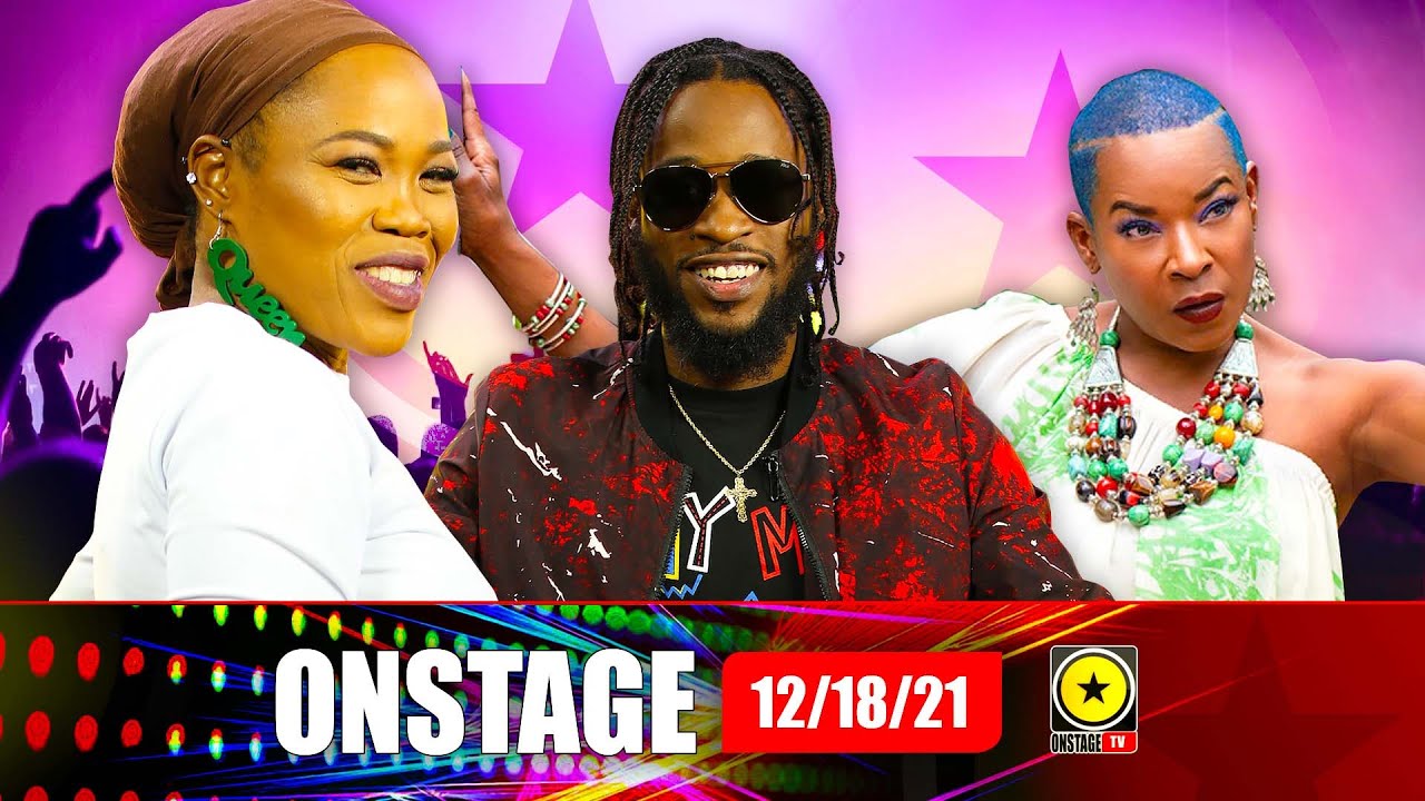 Quada Resets, Queen Ifrica Tackles The Issues, Sharon Marley Returns To Music (OnStage TV) [12/19/2021]