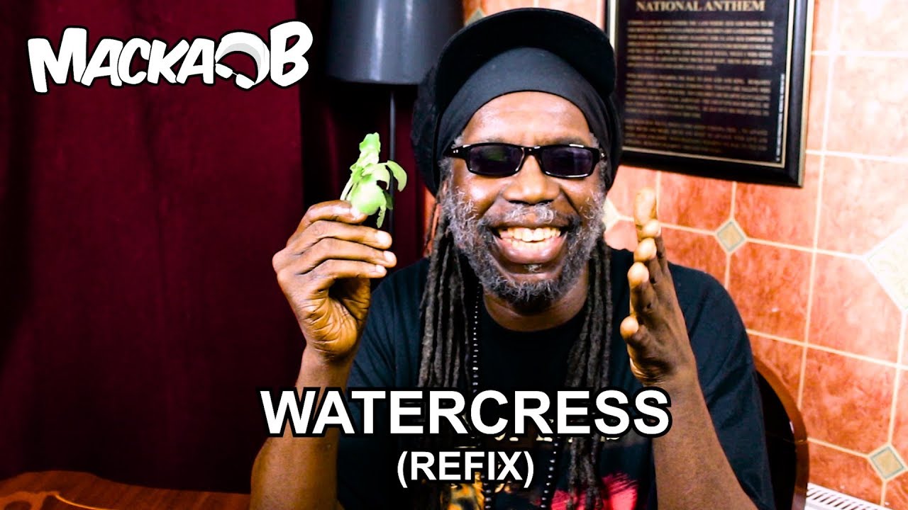 Macka B's Wha Me Eat Wednesdays - Watercress (Refix) [3/14/2018]