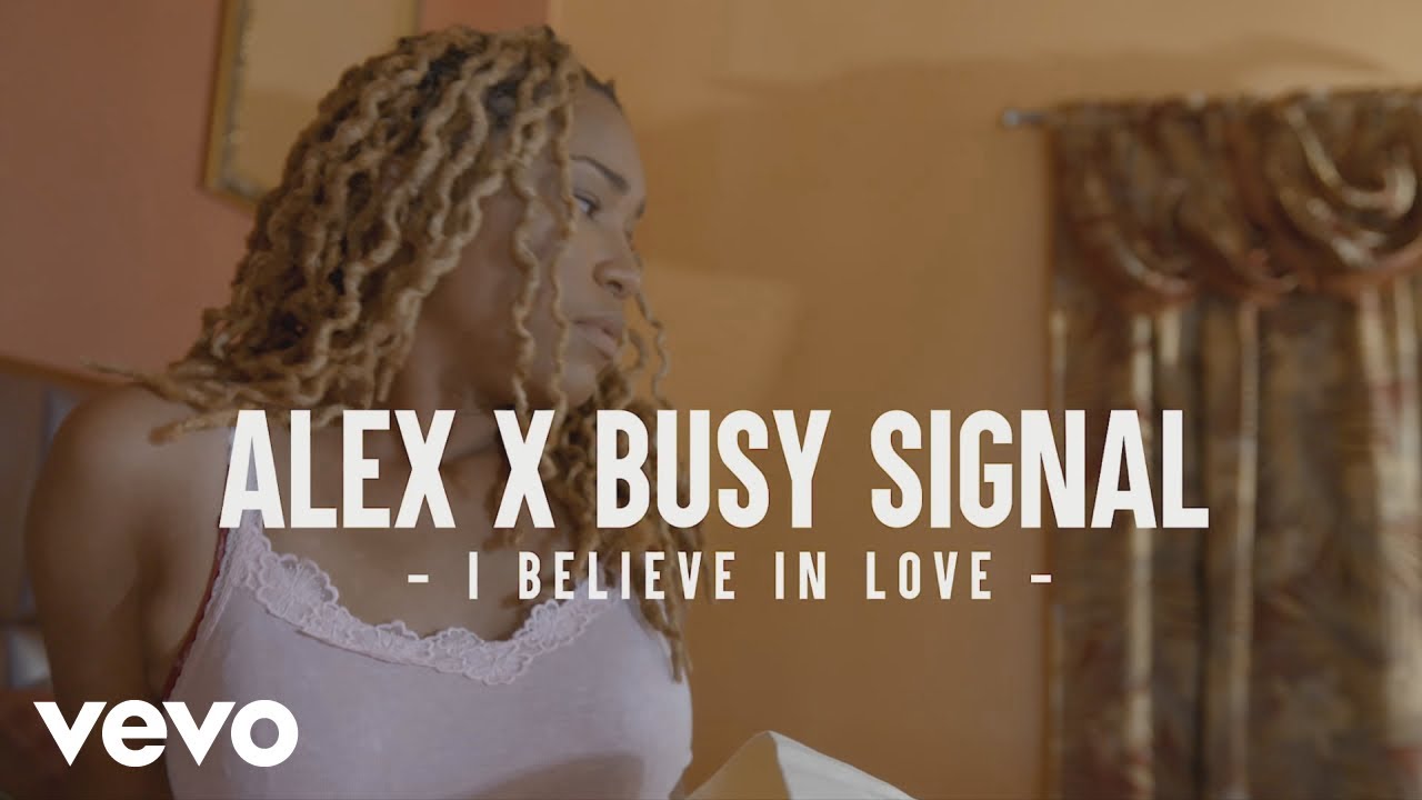 Alex feat. Busy Signal - Believe In Love [4/12/2018]