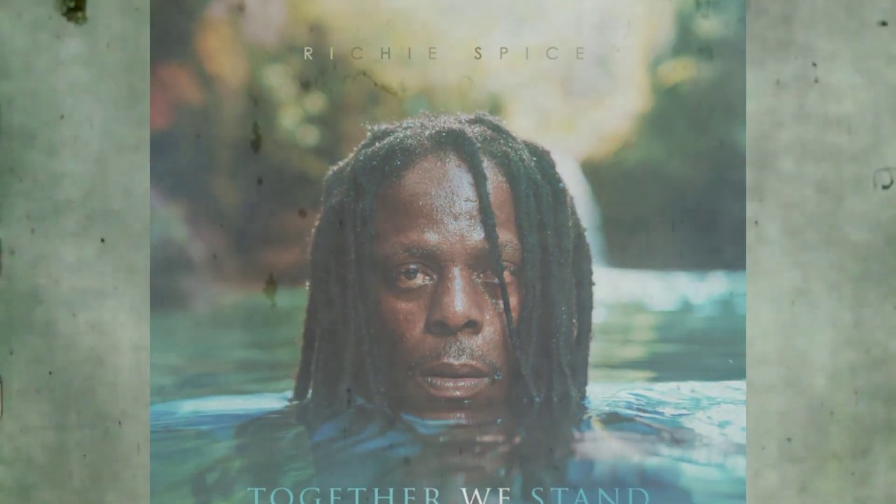 Richie Spice - Together We Stand (Lyric Video) [11/14/2019]