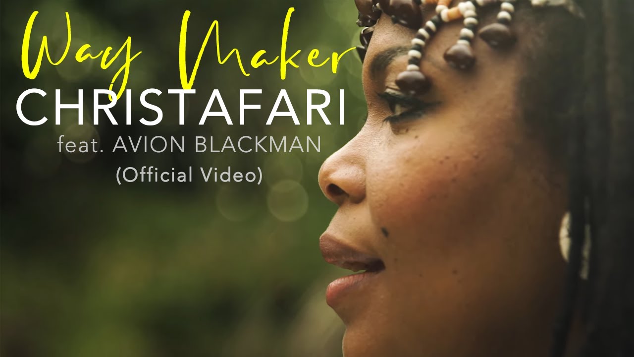 Christafari feat. Avion Blackman - Way Maker [10/29/2019]