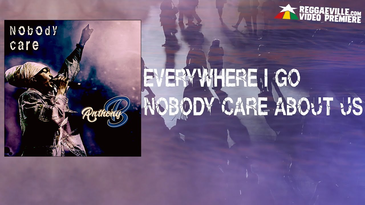 Anthony B - Nobody Care (Lyric Video) [9/16/2022]