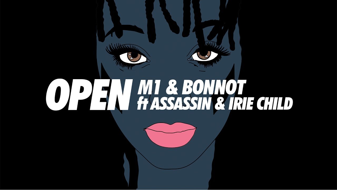 M1deadprez & Bonnot feat. Assassin & Irie Child - Open (G Mix) [Lyric Video] [7/13/2017]