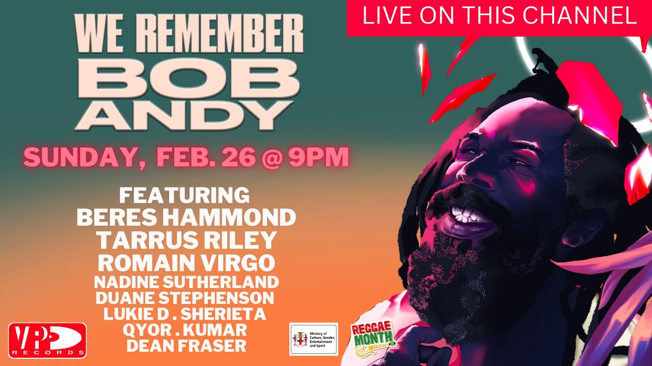 We Remember Bob Andy - Musical Tribute To Bob Andy For Reggae Month 2023 Finale [2/26/2023]