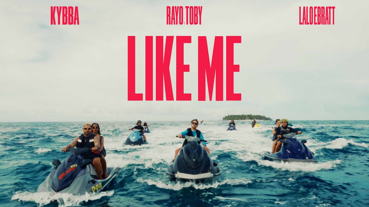Kybba, Lalo Ebratt & Rayo y Toby - Like Me
