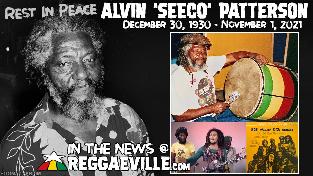 Alvin 'Seeco' Patterson - Bob Marley & The Wailers' Percussionist Passes Away (Reggaeville News) [11/12/2021]