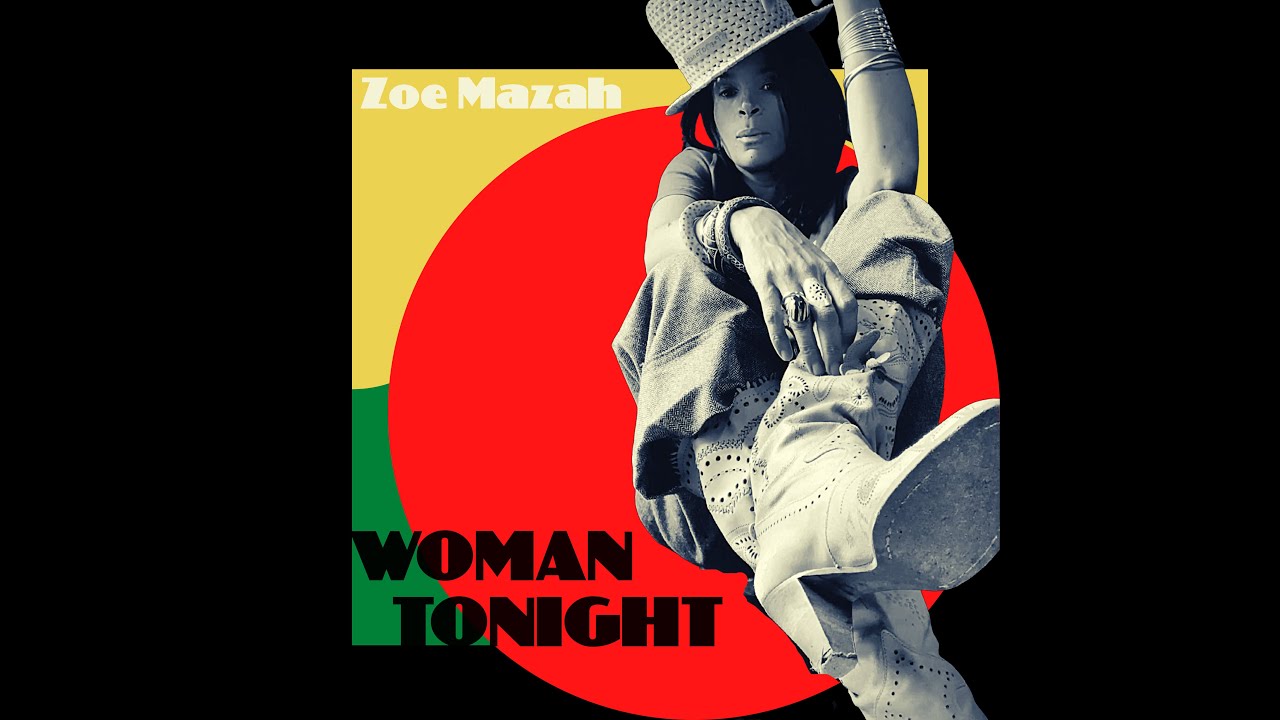 Zoe Mazah - Woman Tonight (Lyric Video) [7/30/2021]