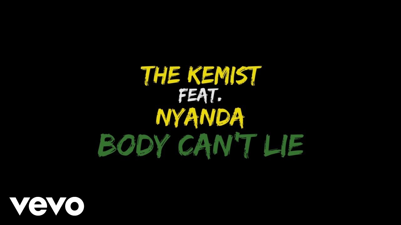 The Kemist feat. Nyanda - Body Can't Lie (Lyric Video) [11/1/2018]