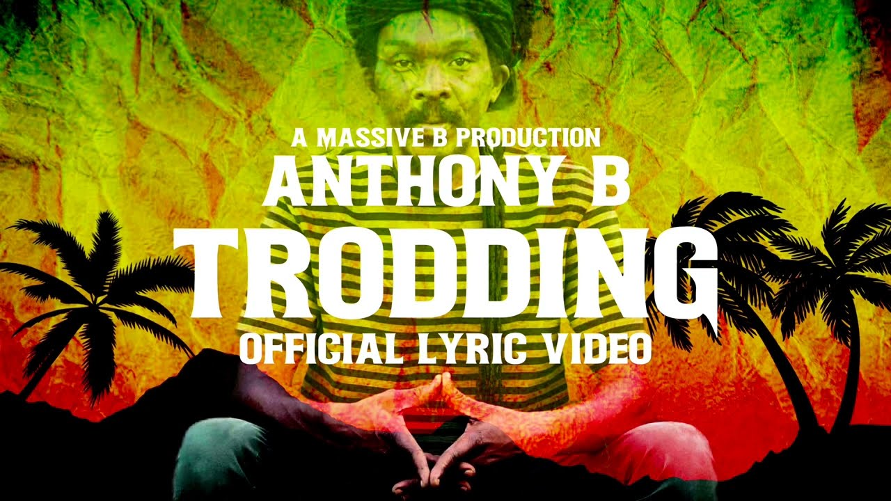 Anthony B x Massive B - Trodding (Lyric Video) [12/7/2023]